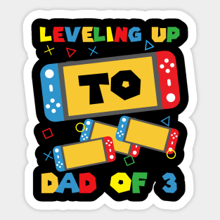 Leveling Up To Dad Of 3 Video Gamer Soon To Be Dad Gift For Men Father day Sticker
